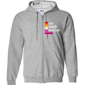 Live Laugh Lesbian Full Zip Hoodie