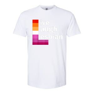 Live Laugh Lesbian Softstyle CVC T-Shirt