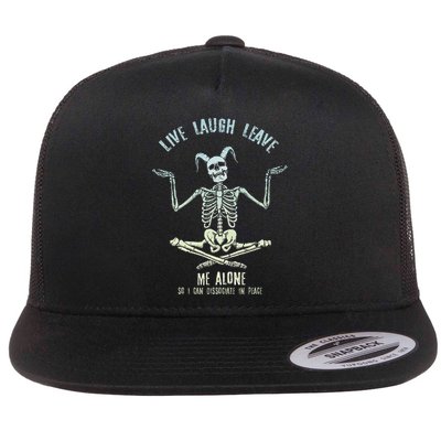 Live Laugh Leave Me Alone So I Can Dissociate In Peace Flat Bill Trucker Hat
