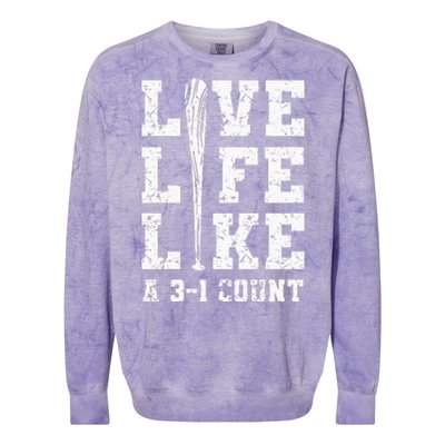 Live Life Like Baseball A 31 Count Colorblast Crewneck Sweatshirt