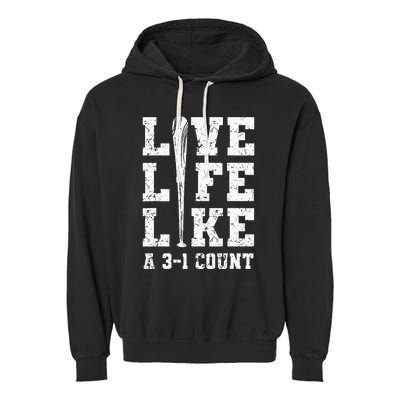 Live Life Like Baseball A 31 Count Garment-Dyed Fleece Hoodie