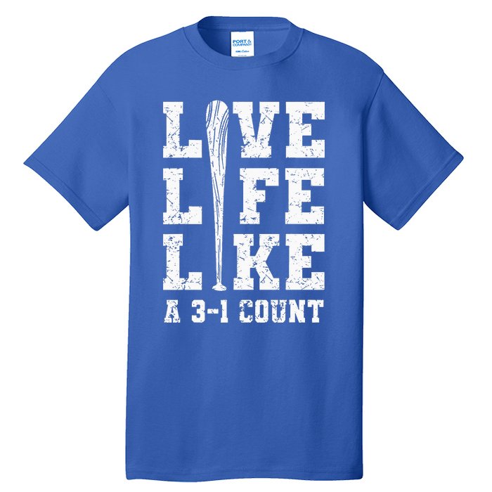 Live Life Like Baseball A 31 Count Tall T-Shirt