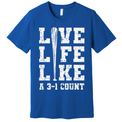 Live Life Like Baseball A 31 Count Premium T-Shirt