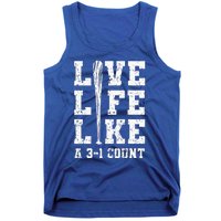 Live Life Like Baseball A 31 Count Tank Top