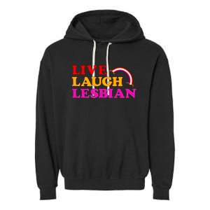 Live Laugh Lesbian Garment-Dyed Fleece Hoodie