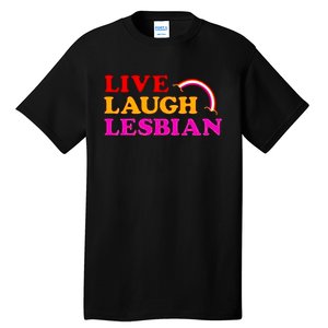 Live Laugh Lesbian Tall T-Shirt