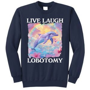 Live Laugh Lobotomy Symphony Dolphin Meme Sweatshirt