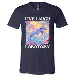 Live Laugh Lobotomy Symphony Dolphin Meme V-Neck T-Shirt