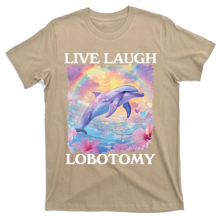 Live Laugh Lobotomy Symphony Dolphin Meme T-Shirt