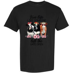 Live Life Like Someone Left The Gate Open Heifer Cow Garment-Dyed Heavyweight T-Shirt