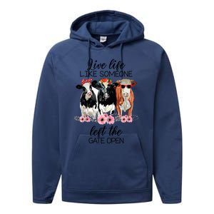 Live Life Like Someone Left The Gate Open Heifer Cow Performance Fleece Hoodie