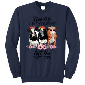 Live Life Like Someone Left The Gate Open Heifer Cow Sweatshirt