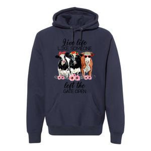 Live Life Like Someone Left The Gate Open Heifer Cow Premium Hoodie