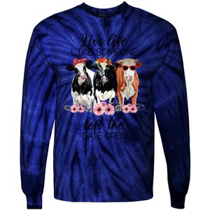 Live Life Like Someone Left The Gate Open Heifer Cow Tie-Dye Long Sleeve Shirt