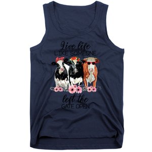 Live Life Like Someone Left The Gate Open Heifer Cow Tank Top