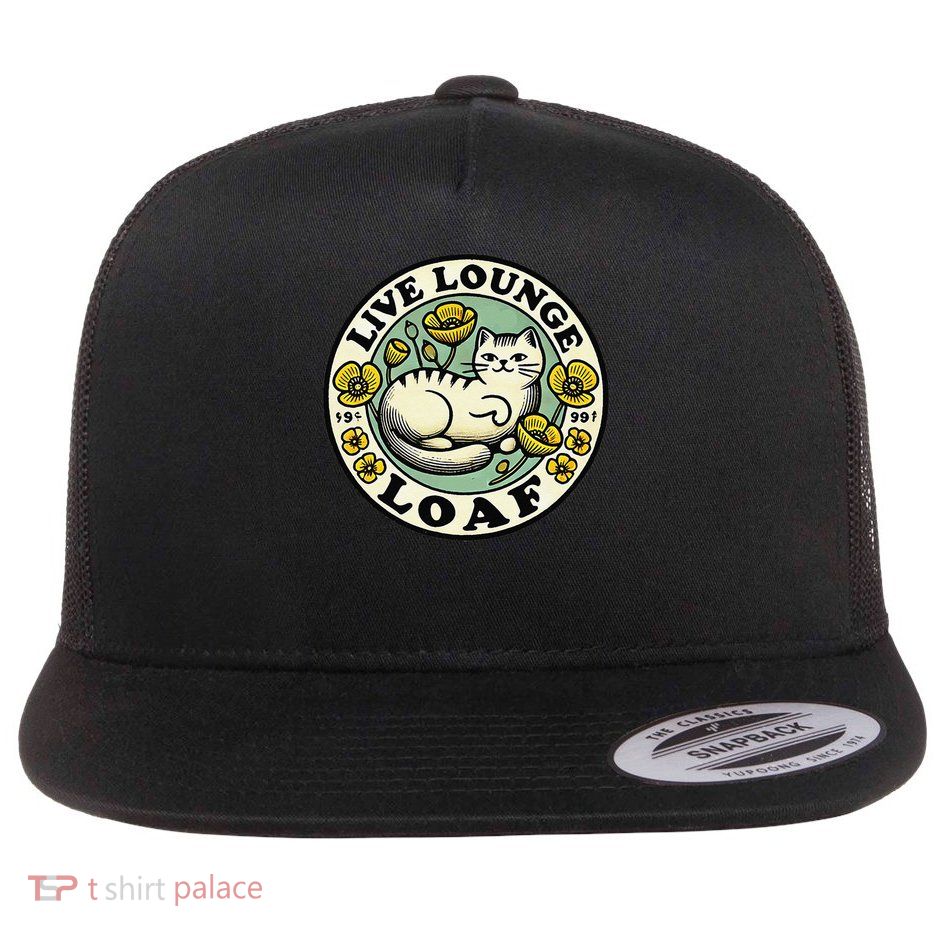 Live Lounge Loaf Cat Art Funny Cats Design Cat Lovers Humor Flat Bill Trucker Hat