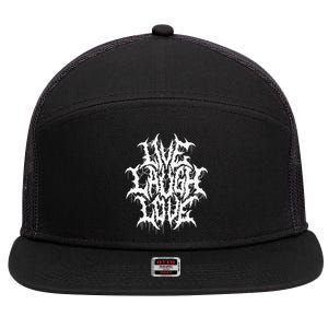 Live Laugh Love Black Metal Parody Funny quotes 7 Panel Mesh Trucker Snapback Hat