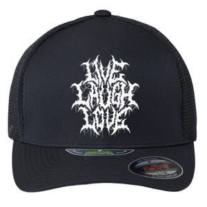 Live Laugh Love Black Metal Parody Funny quotes Flexfit Unipanel Trucker Cap