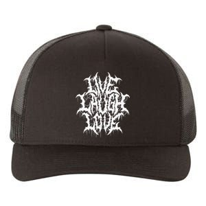 Live Laugh Love Black Metal Parody Funny quotes Yupoong Adult 5-Panel Trucker Hat