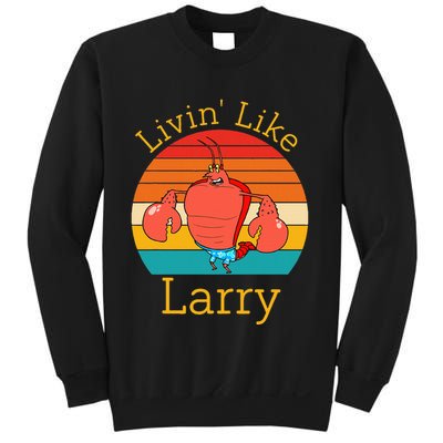 Livin Like Larry Funny Sweatshirt
