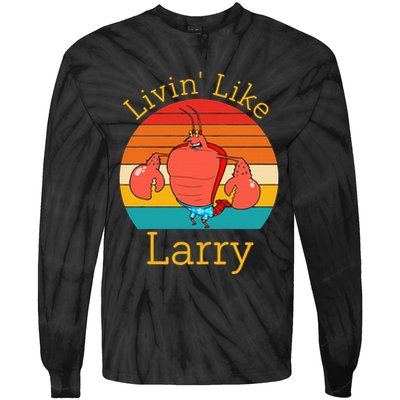 Livin Like Larry Funny Tie-Dye Long Sleeve Shirt