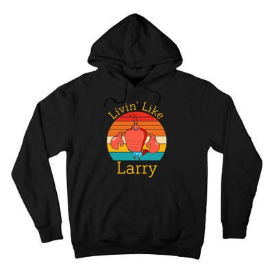 Livin Like Larry Funny Tall Hoodie