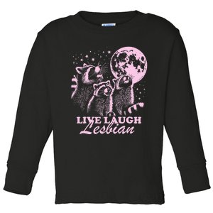 Live Laugh Lesbian Funny Raccoon Lesbian Lgbtq Toddler Long Sleeve Shirt