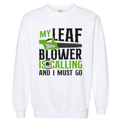 Landscaper Landscaping Landscape Architect Leaf Blower My Garment-Dyed Sweatshirt