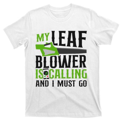 Landscaper Landscaping Landscape Architect Leaf Blower My T-Shirt