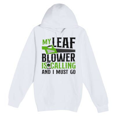 Landscaper Landscaping Landscape Architect Leaf Blower My Premium Pullover Hoodie