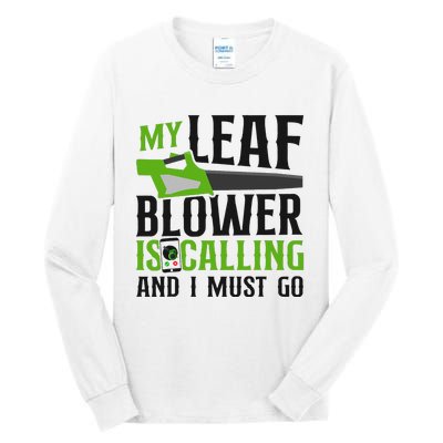 Landscaper Landscaping Landscape Architect Leaf Blower My Tall Long Sleeve T-Shirt