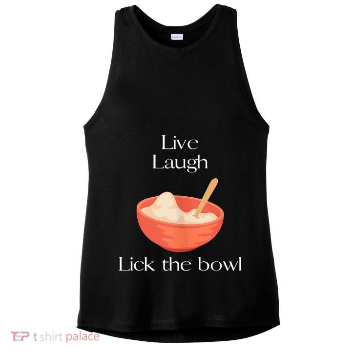Live Laugh Lick The Bowl Funny Baking Ladies PosiCharge Tri-Blend Wicking Tank