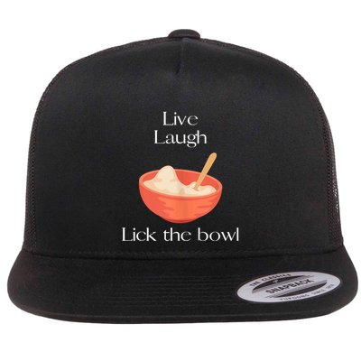 Live Laugh Lick The Bowl Funny Baking Flatbill Hat