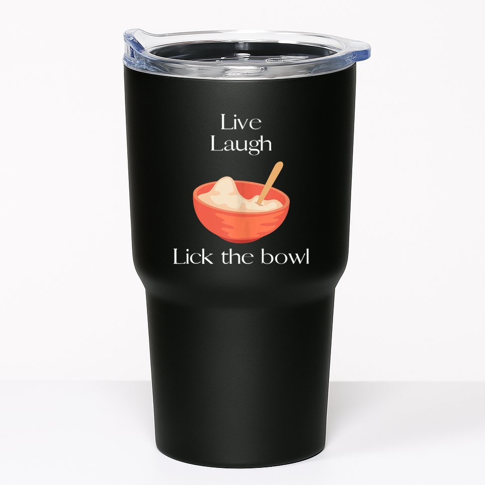 Live Laugh Lick The Bowl Funny Baking Tumbler