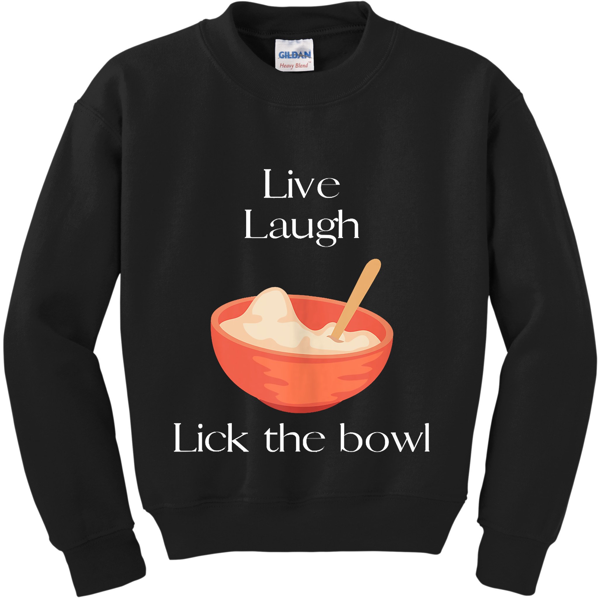 Live Laugh Lick The Bowl Funny Baking Kids Sweatshirt