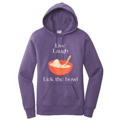Live Laugh Lick The Bowl Funny Baking Women's Pullover Hoodie