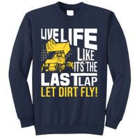 Live Life Like ItS The Last Lap Sprint Car Dirt Track Sweatshirt