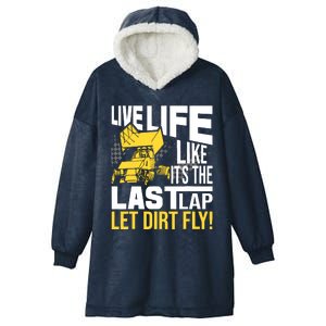 Live Life Like ItS The Last Lap Sprint Car Dirt Track Hooded Wearable Blanket