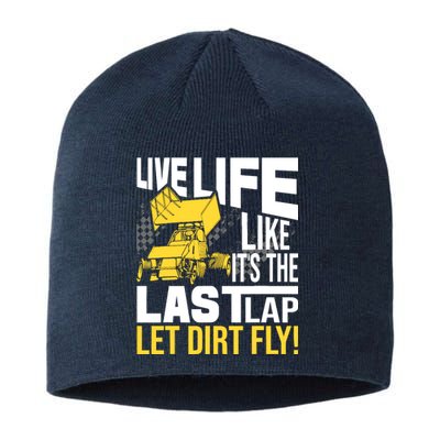 Live Life Like ItS The Last Lap Sprint Car Dirt Track Sustainable Beanie