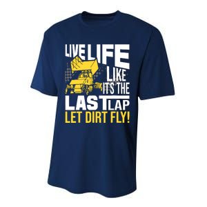 Live Life Like ItS The Last Lap Sprint Car Dirt Track Performance Sprint T-Shirt