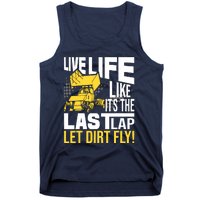 Live Life Like ItS The Last Lap Sprint Car Dirt Track Tank Top