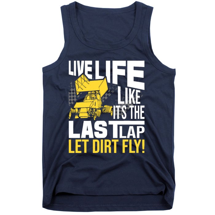 Live Life Like ItS The Last Lap Sprint Car Dirt Track Tank Top