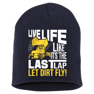 Live Life Like ItS The Last Lap Sprint Car Dirt Track Short Acrylic Beanie