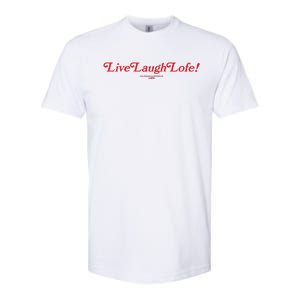 Live Laugh Lofe This Message Is Approved By Lofe Softstyle CVC T-Shirt