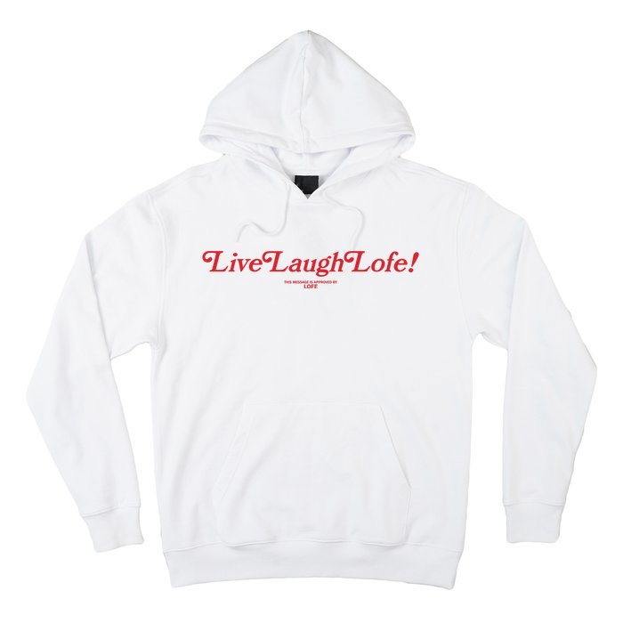 Live Laugh Lofe This Message Is Approved By Lofe Hoodie