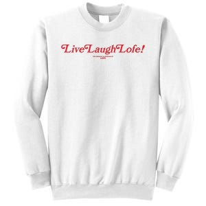 Live Laugh Lofe This Message Is Approved By Lofe Sweatshirt