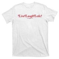 Live Laugh Lofe This Message Is Approved By Lofe T-Shirt