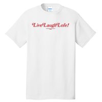 Live Laugh Lofe This Message Is Approved By Lofe Tall T-Shirt