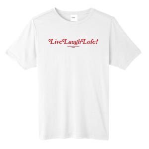 Live Laugh Lofe This Message Is Approved By Lofe Tall Fusion ChromaSoft Performance T-Shirt