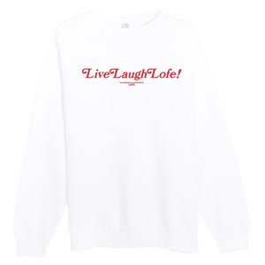 Live Laugh Lofe This Message Is Approved By Lofe Premium Crewneck Sweatshirt